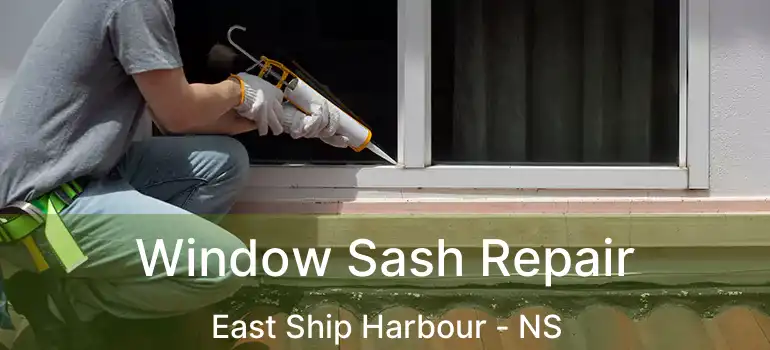  Window Sash Repair East Ship Harbour - NS