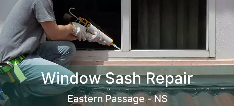  Window Sash Repair Eastern Passage - NS