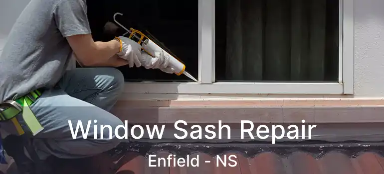  Window Sash Repair Enfield - NS