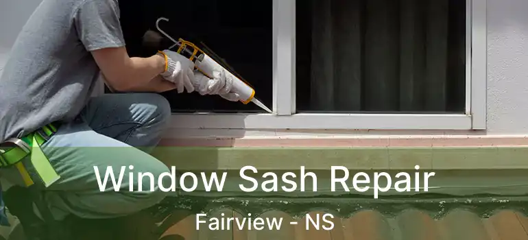  Window Sash Repair Fairview - NS