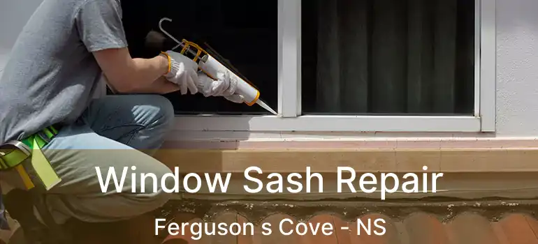  Window Sash Repair Ferguson s Cove - NS