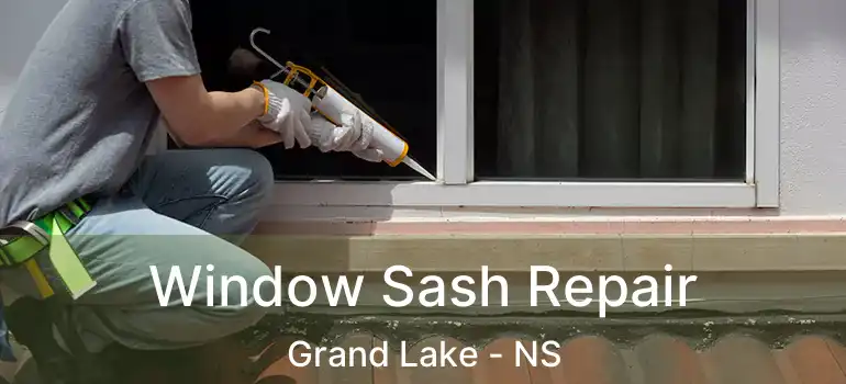  Window Sash Repair Grand Lake - NS