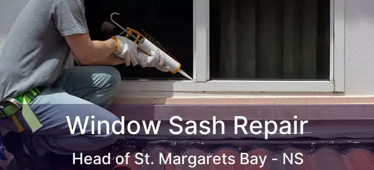  Window Sash Repair Head of St. Margarets Bay - NS