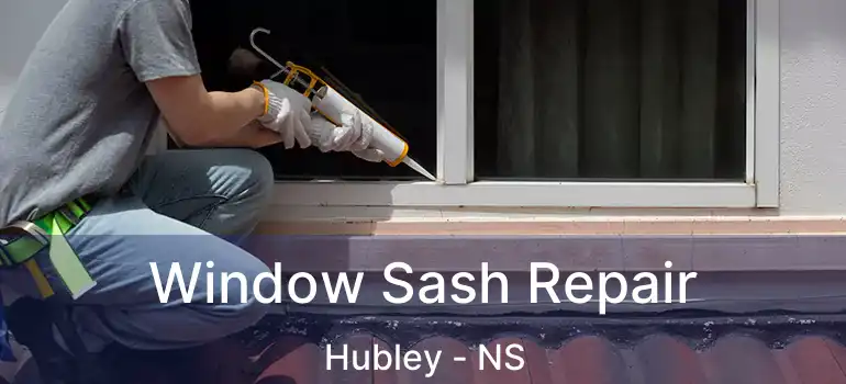  Window Sash Repair Hubley - NS