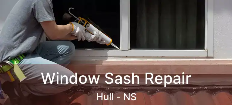  Window Sash Repair Hull - NS