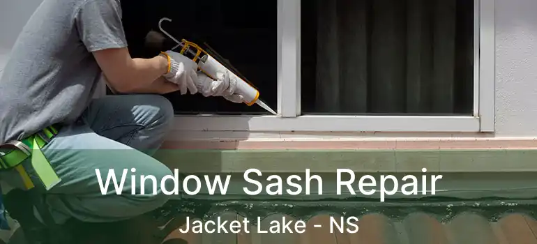  Window Sash Repair Jacket Lake - NS