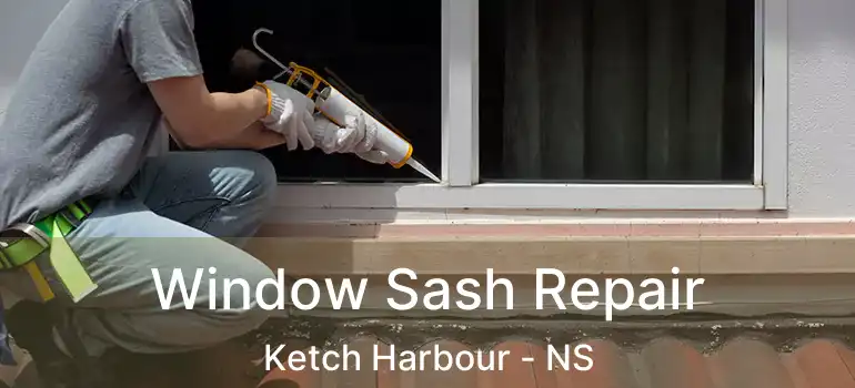  Window Sash Repair Ketch Harbour - NS