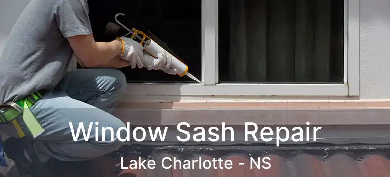  Window Sash Repair Lake Charlotte - NS