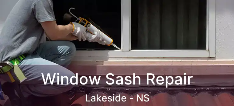  Window Sash Repair Lakeside - NS