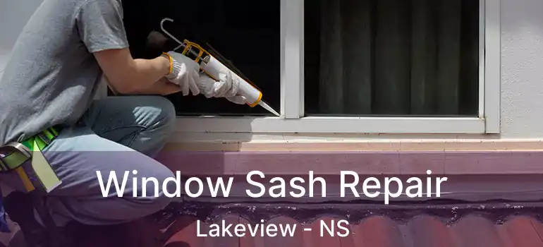  Window Sash Repair Lakeview - NS