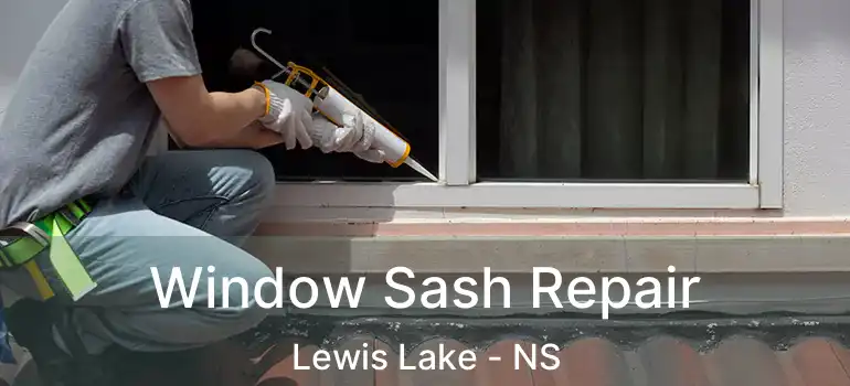  Window Sash Repair Lewis Lake - NS