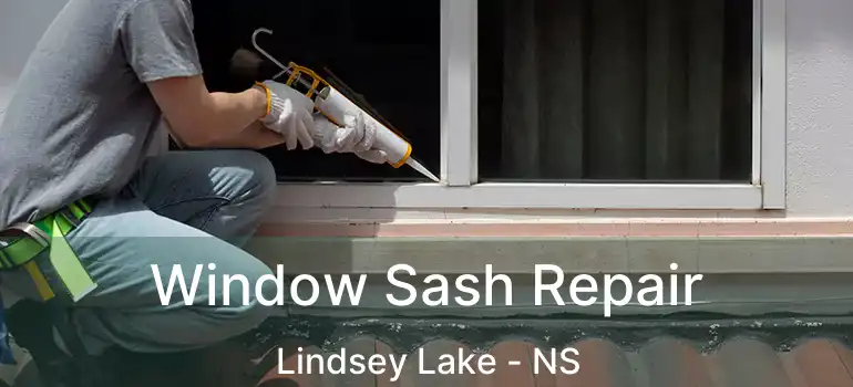  Window Sash Repair Lindsey Lake - NS