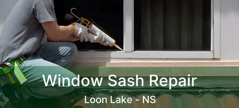  Window Sash Repair Loon Lake - NS