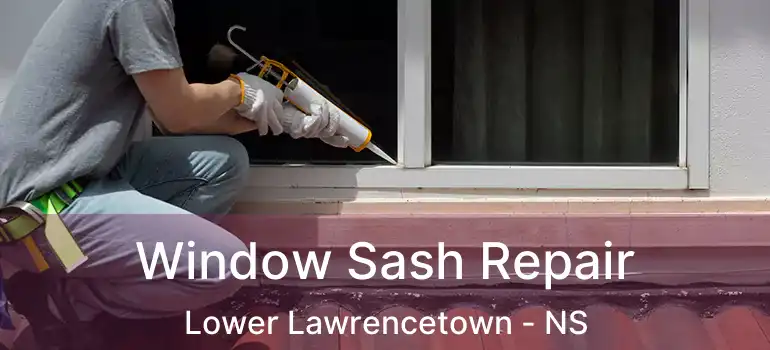  Window Sash Repair Lower Lawrencetown - NS