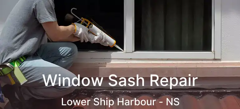  Window Sash Repair Lower Ship Harbour - NS