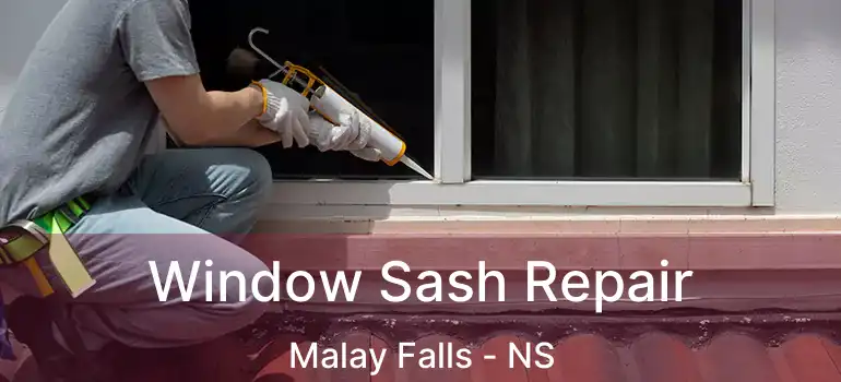  Window Sash Repair Malay Falls - NS