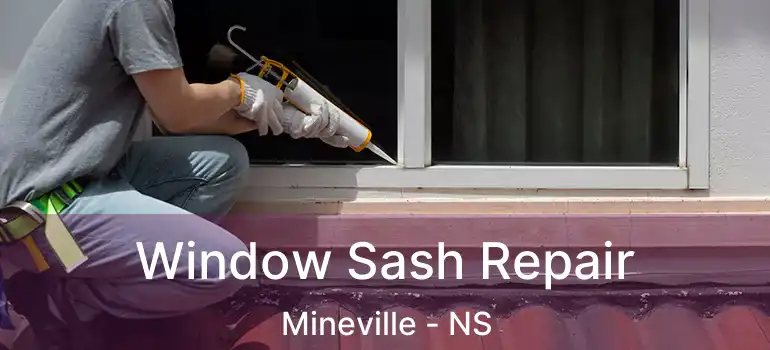  Window Sash Repair Mineville - NS