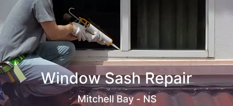  Window Sash Repair Mitchell Bay - NS