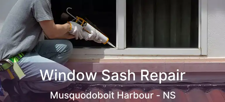  Window Sash Repair Musquodoboit Harbour - NS