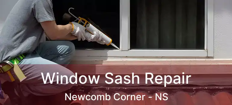  Window Sash Repair Newcomb Corner - NS