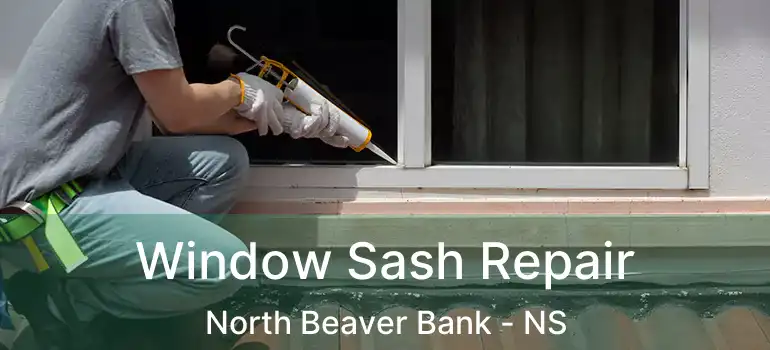  Window Sash Repair North Beaver Bank - NS