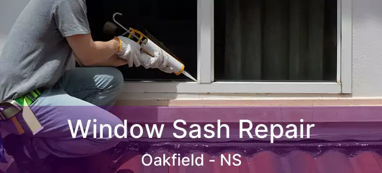  Window Sash Repair Oakfield - NS