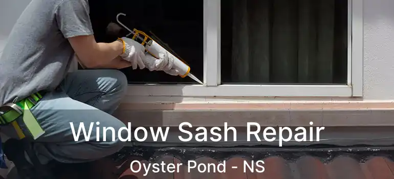  Window Sash Repair Oyster Pond - NS