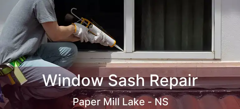  Window Sash Repair Paper Mill Lake - NS