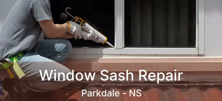  Window Sash Repair Parkdale - NS