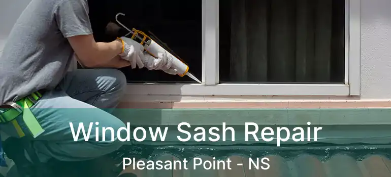  Window Sash Repair Pleasant Point - NS