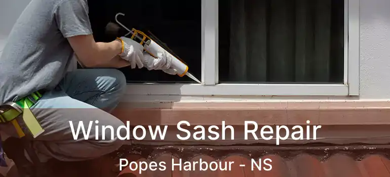  Window Sash Repair Popes Harbour - NS