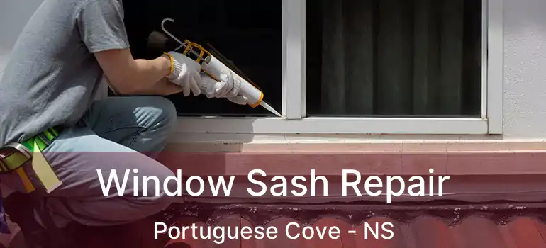  Window Sash Repair Portuguese Cove - NS