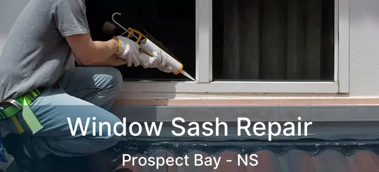  Window Sash Repair Prospect Bay - NS