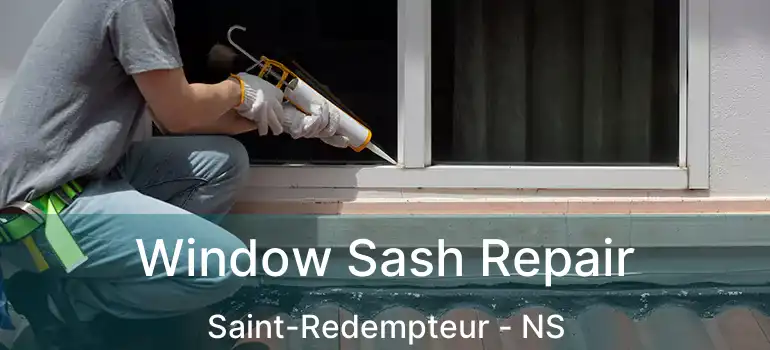  Window Sash Repair Saint-Redempteur - NS