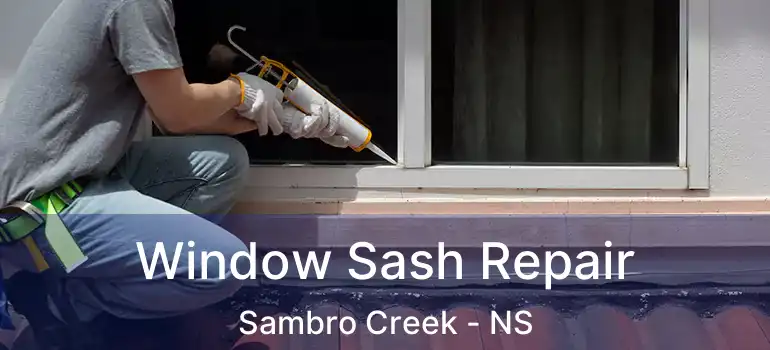  Window Sash Repair Sambro Creek - NS