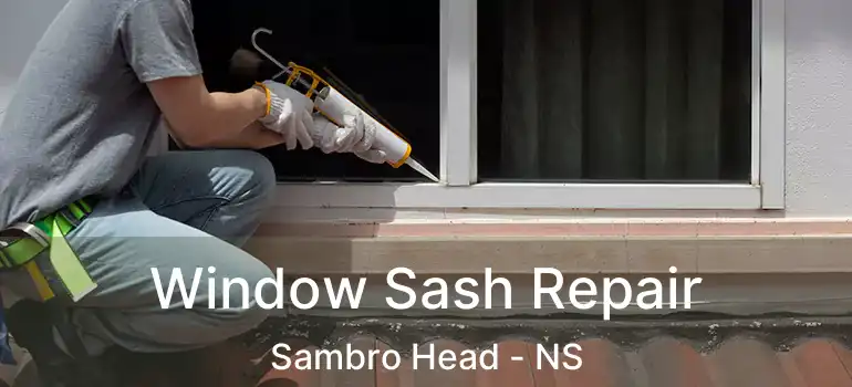  Window Sash Repair Sambro Head - NS