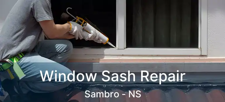  Window Sash Repair Sambro - NS