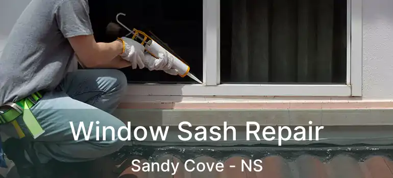  Window Sash Repair Sandy Cove - NS