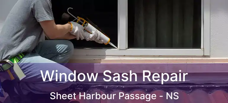  Window Sash Repair Sheet Harbour Passage - NS