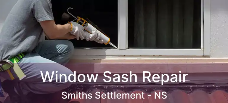  Window Sash Repair Smiths Settlement - NS