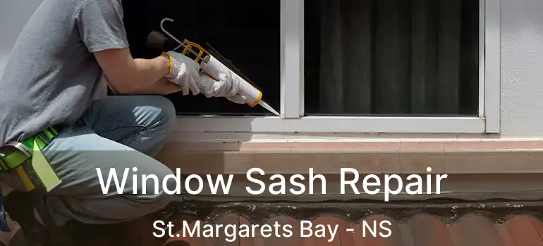  Window Sash Repair St.Margarets Bay - NS