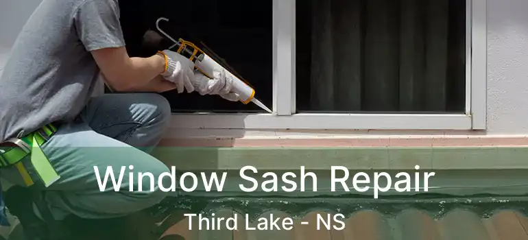  Window Sash Repair Third Lake - NS