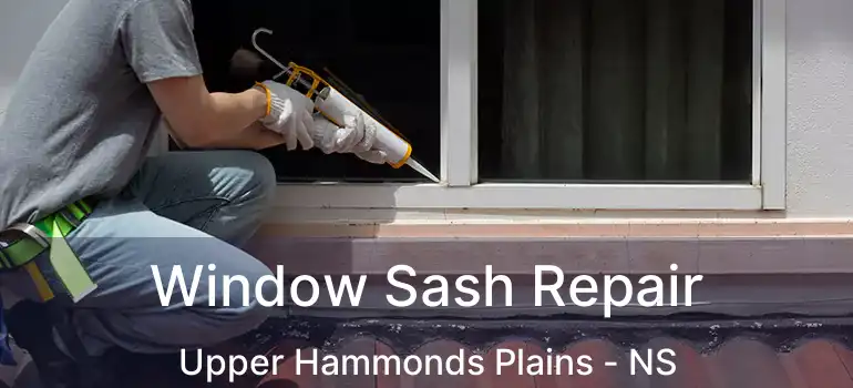  Window Sash Repair Upper Hammonds Plains - NS