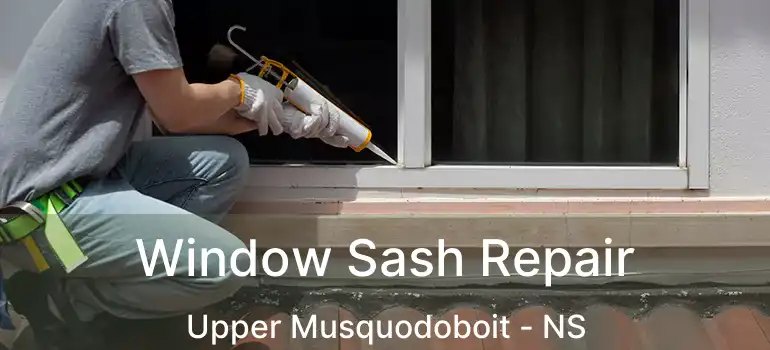  Window Sash Repair Upper Musquodoboit - NS