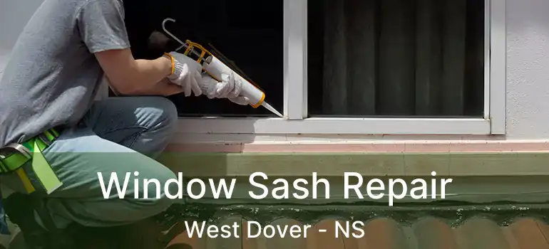  Window Sash Repair West Dover - NS