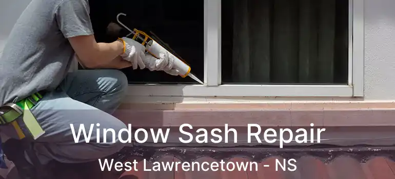  Window Sash Repair West Lawrencetown - NS