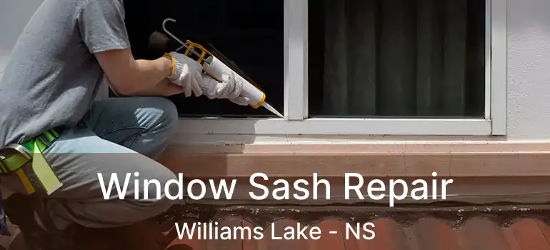  Window Sash Repair Williams Lake - NS