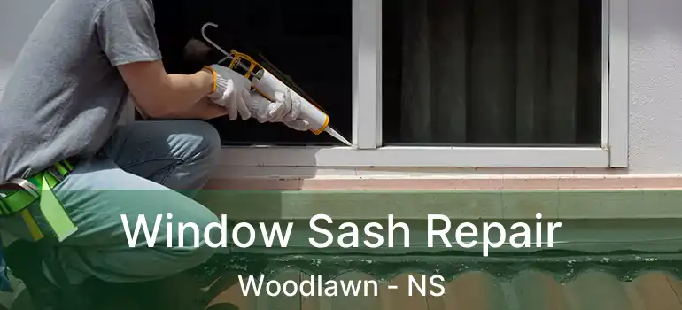  Window Sash Repair Woodlawn - NS