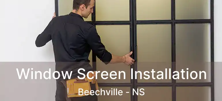  Window Screen Installation Beechville - NS