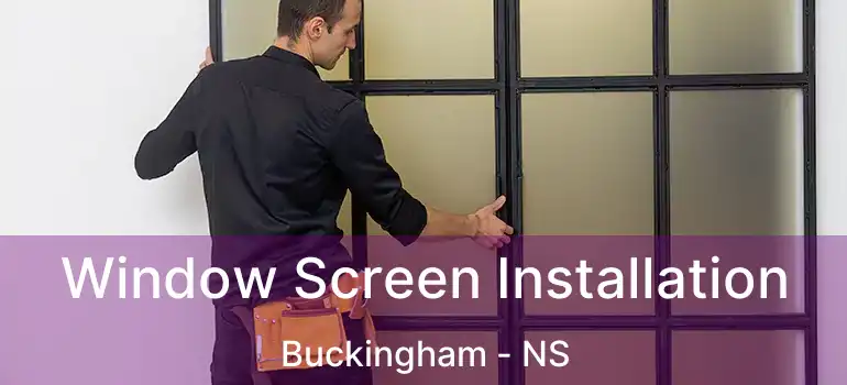  Window Screen Installation Buckingham - NS